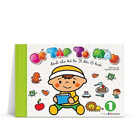 Bé Tập Tô Màu (Tập 1) - Dành Cho Trẻ Từ 3 Đến 6 Tuổi