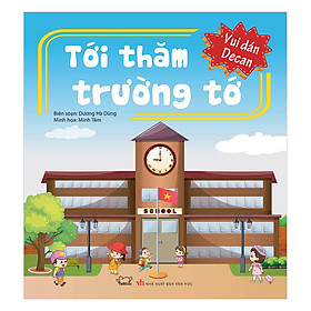 Vui Dán Decan - Tới Thăm Trường Tớ