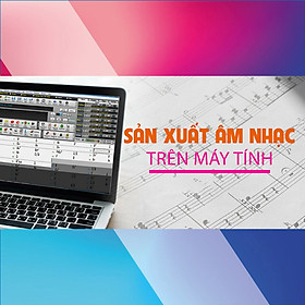 Unica - Sản Xuất Âm Nhạc Trên Máy Tính