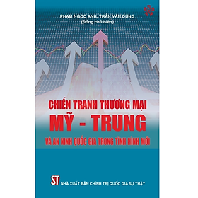 Hình ảnh Chiến tranh thương mại Mỹ - Trung và an ninh quốc gia trong tình hình mới