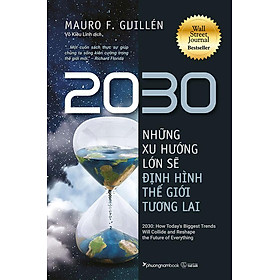 Sách 2030: Những Xu Hướng Lớn Sẽ Định Hình Thế Giới Tương Lai