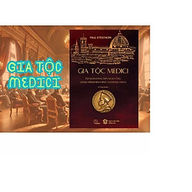 Sách - Gia tốc Medici - Từ ngân hàng đến ngai vàng: hành trình định hình thời Phục Hưng - Paul Strathern - Hunter Books