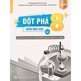 [Download Sách] Sách - Đột phá 8+ môn Hóa học tập 2 Classic - CCBooks