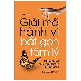 Sách - Giải Mã Hành Vi - Bắt Gọn Tâm Lý