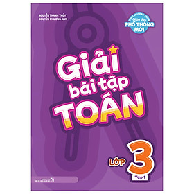 Giải Bài Tập Toán Lớp 3: Tập 1 (Theo Chương Trình Giáo Dục Phổ Thông Mới)