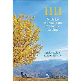 1111 - Nhật Ký Sáu Vạn Dặm Trên Yên Xe Cà Tàng