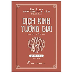 Sách Dịch Kinh Tường Giải (Di Cảo): Quyển Hạ (Tái Bản)