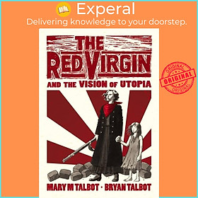 Sách - The Red Virgin and the Vision of Utopia by Mary Talbot (UK edition, hardcover)