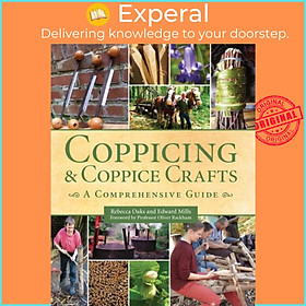 Sách - Coppicing and Coppice Crafts - A Comprehensive Guide by Rebecca Oaks (UK edition, paperback)