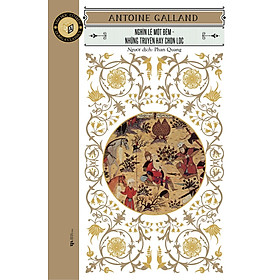 Văn Học Cổ Điển Đông A Classic: Nghìn Lẻ Một Đêm - Những Truyện Hay Chọn Lọc