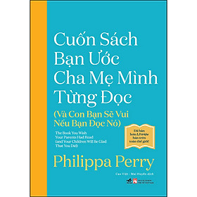 Hình ảnh Cuốn sách bạn ước cha mẹ mình từng đọc (Và con bạn sẽ vui nếu bạn đọc nó)