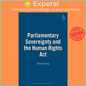 Sách - Parliamentary Sovereignty and the Human Rights Act by Alison L Young (UK edition, hardcover)