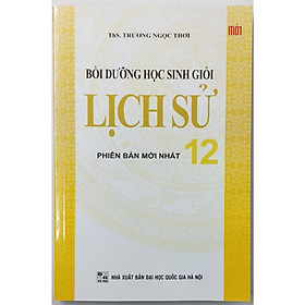 [Download Sách] Bồi dưỡng học sinh giỏi Lịch Sử 12