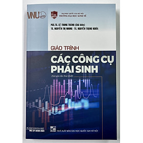 Sách - Giáo Trình Các Công Cụ Phái Sinh (Tái bản lần thứ nhất)