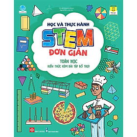 Sách Học Và Thực Hành Stem Đơn Giản - Toán Học - Kiến Thức Kèm Bài Tập Bổ Trợ!