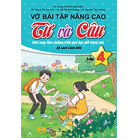 Sách - Vở Bài Tập Nâng Cao Từ Và Câu Lớp 4 - Biên Soạn Theo Chương Trình GDPT Mới - Bộ Cánh Diều - Ndbooks