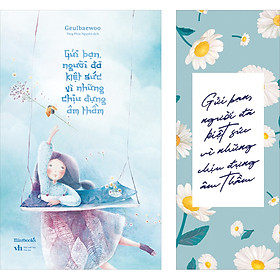 Gửi Bạn, Người Đã Kiệt Sức Vì Những Chịu Đựng Âm Thầm [Tặng Kèm: 1 Bookmark Daisy]