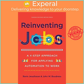 Sách - Reinventing Jobs : A 4-step Approach for Applying Autom by Ravin Jesuthasan John Boudreau (US edition, hardcover)