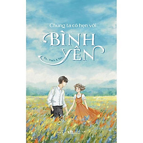 Hình ảnh Sách  Chúng Ta Có Hẹn Với Bình Yên - Skybooks - BẢN QUYỀN