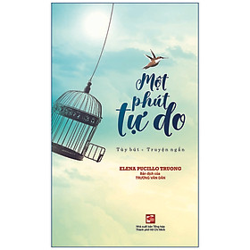 Một Phút Tự Do - Tùy Bút - Truyện Ngắn