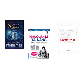 Combo 3 cuốn sách: Bước Vào Cửa Hiệu Nhiệm Màu + Nhà Quản Lý Tài Năng + Bí mật sáng chế của Honda