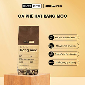 Cà phê hạt RANG MỘC NGUYÊN CHẤT 100% MILANO COFFEE 250gr