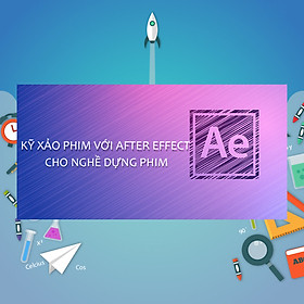 Khóa Học Kỹ Xảo Phim Với After Effect Cho Nghề Dựng Phim