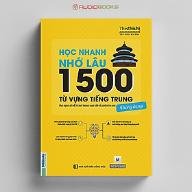 Học Nhanh Nhớ Lâu 1500 Từ Vựng Tiếng Trung Thông Dụng