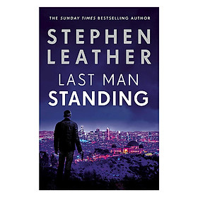 Download sách Last Man Standing: The Explosive Thriller From Bestselling Author Of The Dan 'Spider' Shepherd Series - Matt Standing Thrillers