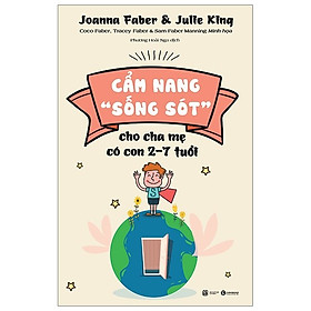 Cẩm Nang "Sống Sót" - Cho Cha Mẹ Có Con 2 - 7 Tuổi