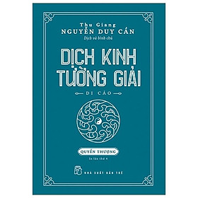 Sách Dịch Kinh Tường Giải (Di Cảo): Quyển Thượng (Tái Bản)