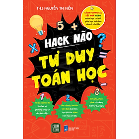 Hack Não Tư Duy Toán Học (Thạc Sĩ Nguyễn Thị Hiền) - Thạc sĩ Nguyên Lý