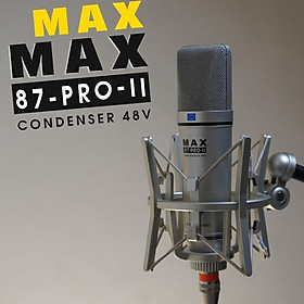 Mua Mic thu âm Max 87-Pro-II 48V thu âm chuyên nghiệp - Condensermicrophone - Dùng cho phòng thu  livestream  karaoke