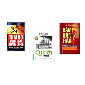 Combo 3 cuốn sách: Thái Độ Quyết Định Thành Công + Cú Hích + Dám Dẫn Đầu - First News