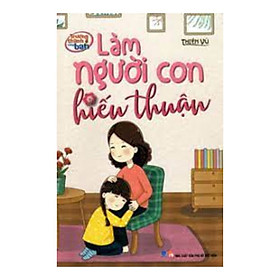 [Download Sách] Trưởng Thành Cùng Bạn - Làm Người Con Hiếu Thuận