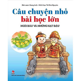Câu Chuyện Nhỏ, Bài Học Lớn - Ngôi Báu Và Những Hạt Đậu