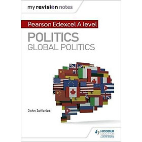 Sách - My Revision Notes: Pearson Edexcel A-level Politics: Global Politics by John Jefferies (UK edition, paperback)