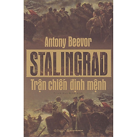 Stalingrad – Trận Chiến Định Mệnh ( Tặng Kèm Bookmark Tuyệt Đẹp )