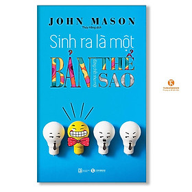 Sinh Ra Là Một Bản Thể, Đừng Chết Như Một Bản Sao - Thái Hà Books - Thái Hà Book