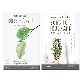 Combo Biết Ơn Đời, Đời Sẽ Thương Ta + Bạn Chỉ Cần Sống Tốt, Trời Xanh Tự An Bài (2 Tập)