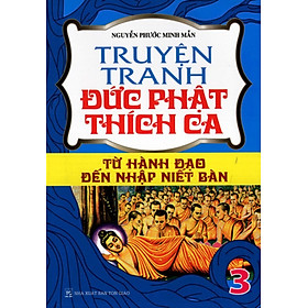 Truyện Tranh Đức Phật Thích Ca - Từ Hành Đạo Đến Nhập Niết Bàn - Tập 3 _QB