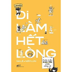 Chuyện Đi Làm Hết Lòng - Lam