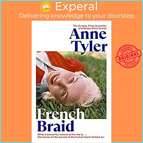Sách - French Braid : From the Sunday Times bestselling author of Redhead by the S by Anne Tyler (UK edition, paperback)