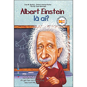 Bộ Sách Chân Dung - Albert Einstein Là Ai? (*** Sách Bản Quyền ***) - Albert Rutherford