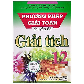 Hình ảnh Phương Pháp Giải Toán Chuyên Đề Giải Tích 12 (Luyện Thi THPT Quốc Gia)