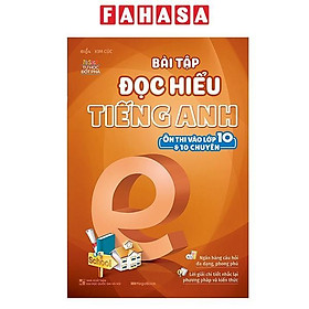 Bài Tập Đọc Hiểu Tiếng Anh - Ôn Thi Vào Lớp 10 Và 10 Chuyên