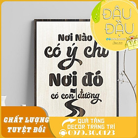 Tranh treo tường gỗ trang trí “nơi nào có ý chí nơi đó có con đường​