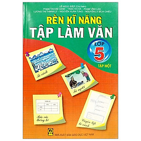Rèn Kĩ Năng Tập Làm Văn 5 - Tập 1