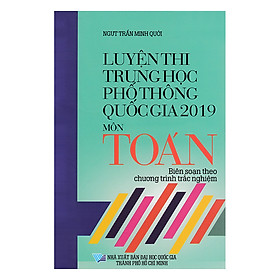 Luyện Thi Trung Học Phổ Thông Quốc Gia 2019 - Môn Toán