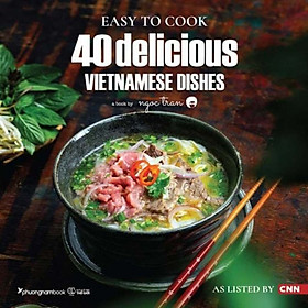 Sách Easy To Cook: 40 Delicious Vietnamese Dishes (Sách tiếng Anh) (Tái bản năm 2025)